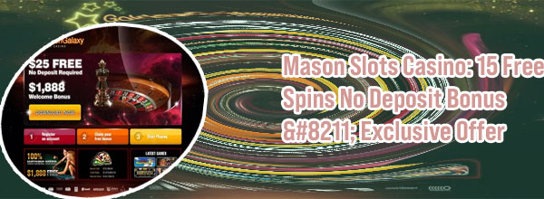 Mason slots no deposit bonus code